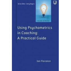 Using Psychometrics in Coaching: A Practical Guide