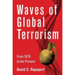 Waves of Global Terrorism: From 1879 to the Present