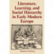 Literature, Learning, and Social Hierarchy in Early Modern Europe