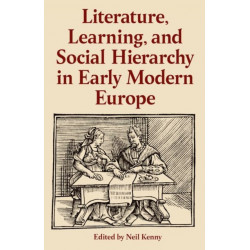 Literature, Learning, and Social Hierarchy in Early Modern Europe
