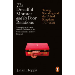 The Dreadful Monster and its Poor Relations: Taxing, Spending and the United Kingdom, 1707-2021