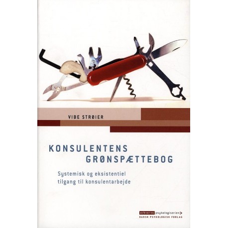 Konsulentens grønspættebog: Systemisk og eksistentiel tilgang til konsulentarbejde