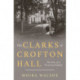 The Clarks of Crofton Hall: The Rise of a Victorian Family