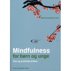 Mindfulness for børn og unge: Teori og praktiske øvelser