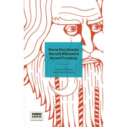 Kongerækken: Gorm den Gamle, Harald Blåtand & Svend Tveskæg