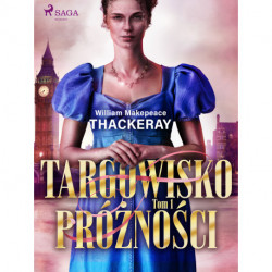 Targowisko próżności. Tom 1