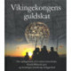 Vikingekongens guldskat : om opdagelsern af et mistet manuskript, Harald Blåtands grav og Jomsborgs beliggenhed