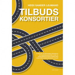 Tilbudskonsortier: Et retligt og økonomisk perspektiv på tilbudskonsortier i lyset af konkurrencelovens forbud mod konkurrencebegrænsende aftaler