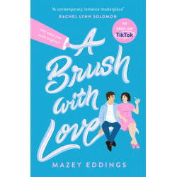 A Brush with Love: As seen on TikTok! The sparkling new rom-com sensation you won't want to miss!