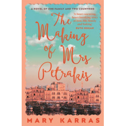 The Making of Mrs Petrakis: a novel of one family and two countries