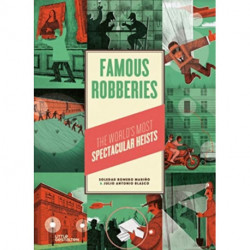 Famous Robberies: The World’s Most Spectacular Heists