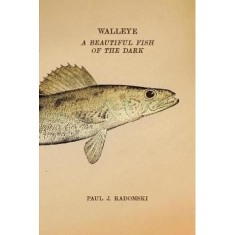 Walleye: A Beautiful Fish of the Dark