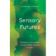 Sensory Futures: Deafness and Cochlear Implant Infrastructures in India
