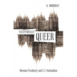 Exceptionally Queer: Mormon Peculiarity and U.S. Nationalism