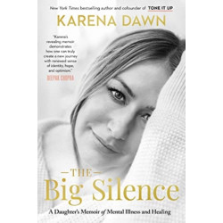 The Big Silence: A Daughter's Memoir of Mental Illness and Healing