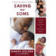 Saving Our Sons: Raising Black Children in a Turbulent World (New Edition) (Parenting Black Teen Boys, Improving Black Family Health and Relationships)