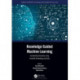 Knowledge Guided Machine Learning: Accelerating Discovery using Scientific Knowledge and Data
