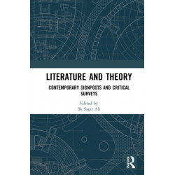 Literature and Theory: Contemporary Signposts and Critical Surveys