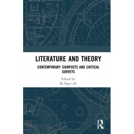 Literature and Theory: Contemporary Signposts and Critical Surveys