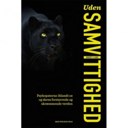 Uden samvittighed: Psykopaterne iblandt os og deres forstyrrede og skræmmende verden