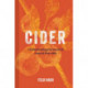 Cider: Understanding the World of Natural, Fine Cider
