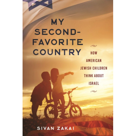 My Second-Favorite Country: How American Jewish Children Think About Israel