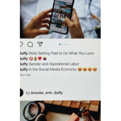(Not) Getting Paid to Do What You Love: Gender and Aspirational Labor in the Social Media Economy