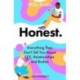 HONEST: Everything They Don't Tell You About Sex, Relationships and Bodies