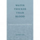 Water Thicker Than Blood: A Memoir of a Post-Internment Childhood