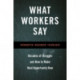 What Workers Say: Decades of Struggle and How to Make Real Opportunity Now