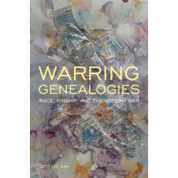 Warring Genealogies: Race, Kinship, and the Korean War