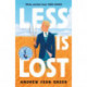 Less is Lost: 'An emotional and soul-searching sequel' (Sunday Times) to the bestselling, Pulitzer Prize-winning Less
