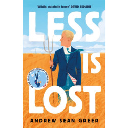 Less is Lost: 'An emotional and soul-searching sequel' (Sunday Times) to the bestselling, Pulitzer Prize-winning Less
