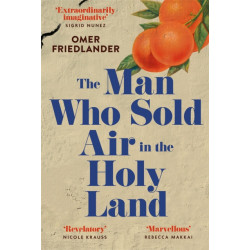 The Man Who Sold Air in the Holy Land: SHORTLISTED FOR THE WINGATE PRIZE