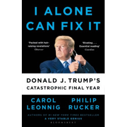 I Alone Can Fix It: Donald J. Trump's Catastrophic Final Year
