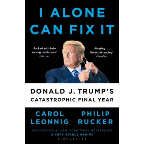 I Alone Can Fix It: Donald J. Trump's Catastrophic Final Year
