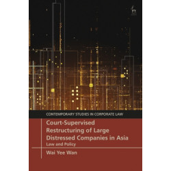 Court-Supervised Restructuring of Large Distressed Companies in Asia: Law and Policy