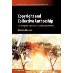 Copyright and Collective Authorship: Locating the Authors of Collaborative Work