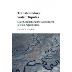 Transboundary Water Disputes: State Conflict and the Assessment of their Adjudication