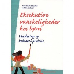 Eksekutive vanskeligheder hos børn: vurdering og indsats i praksis