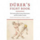 Durer's Fight Book: The Genius of the German Renaissance and His Combat Treatise