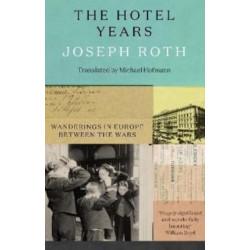 The Hotel Years: Wanderings in Europe between the Wars