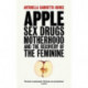 Apple: Sex, Drugs, Motherhood and the Recovery of the Feminine