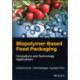 Biopolymer-Based Food Packaging: Innovations and Technology Applications