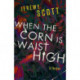 When the Corn Is Waist High