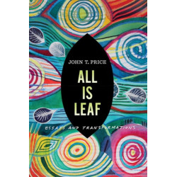 All Is Leaf: Essays and Transformations