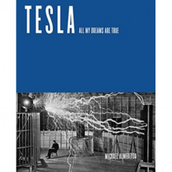 Tesla: All My Dreams Are True