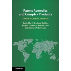 Patent Remedies and Complex Products: Toward a Global Consensus