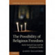 The Possibility of Religious Freedom: Early Natural Law and the Abrahamic Faiths