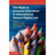 The Right to Inclusive Education in International Human Rights Law